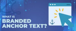 Anchor Text Là Gì? Tìm Hiểu Về Anchor Text Từ A Đến Z 2 Branded anchor