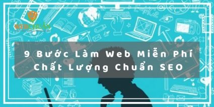 9 Bước Làm Web Miễn Phí Đạt Chất Lượng Chuẩn SEO 1 làm web miễn phí