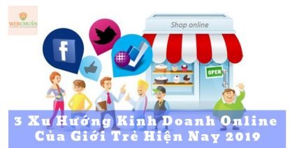 3 Xu Hướng Kinh Doanh Online Của Giới Trẻ Hiện Nay 2019 1