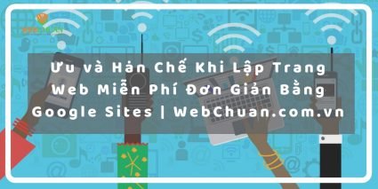 Ưu và Hạn Chế Khi Lập Trang Web Miễn Phí Đơn Giản Bằng Google Sites | WebChuan.com.vn 16 8 1