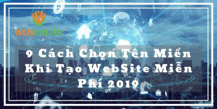 9 Cách Chọn Tên Miền Khi Tạo WebSite Miễn Phí 2019 | WebChuan.com.vn 10 9 1