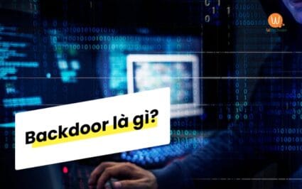 Backdoor là gì? Cách ngăn chặn backdoor hiệu quả 13 Backdoor là gì?