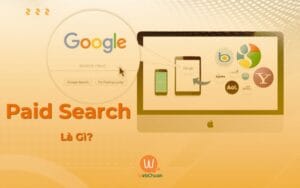 Paid search là gì? 5 Lý do nên sử dụng chúng vào Marketing 12 Paid search là gì?